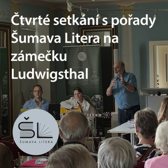Čtvrté setkání s pořady Šumava Litera na zámečku Ludwigsthal
